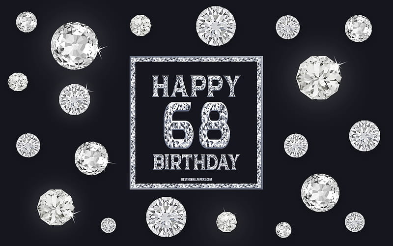 68th Happy Birtay, diamonds, gray background, Birtay background with gems, 68 Years Birtay, Happy 68th Birtay, creative art, Happy Birtay background, HD wallpaper
