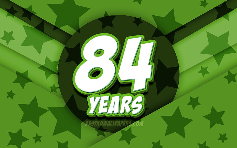 Happy 84 Years Birtay, comic 3D letters, Birtay Party, green stars background, Happy 84th birtay, 84th Birtay Party, artwork, Birtay concept, 84th Birtay, HD wallpaper