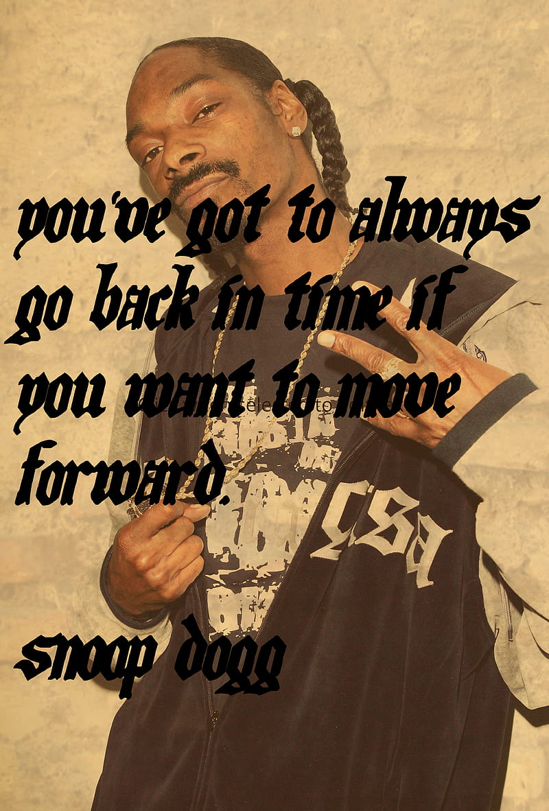 Snoop dogg quote, snoop dogg, quotes, rap, gangter, snoop doggy dogg, dr dre, ice cube, rapper, easy e, eminem, HD phone wallpaper