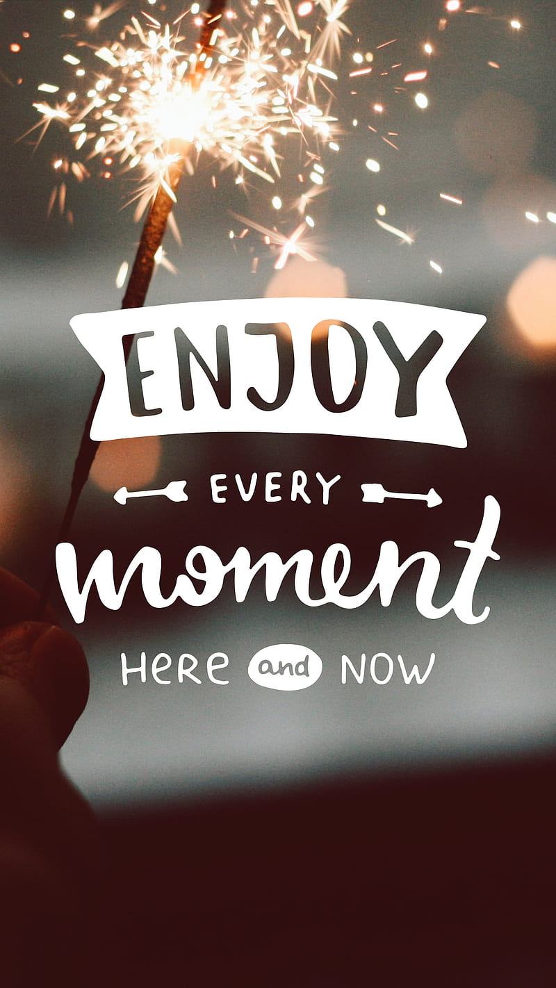 HD enjoy every moment wallpapers | Peakpx