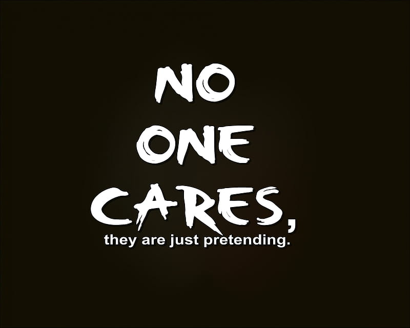 no one cares, cool, new, pretending, quote, saying, sign, HD wallpaper