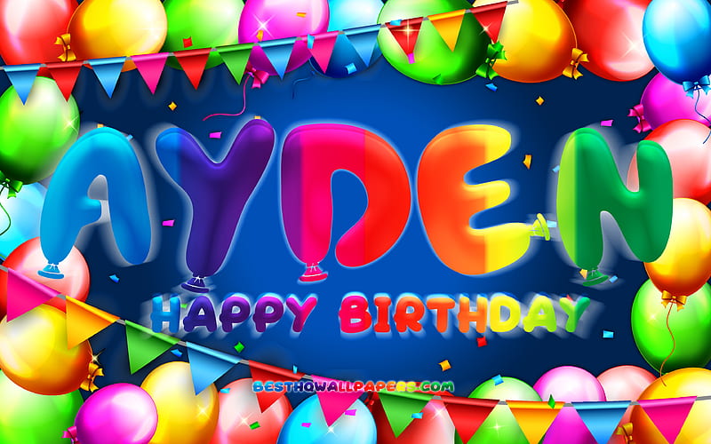 Happy Birtay Ayden colorful balloon frame, Ayden name, blue background, Ayden Happy Birtay, Ayden Birtay, popular american male names, Birtay concept, Ayden, HD wallpaper