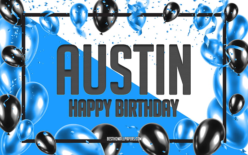 Happy Birtay Austin, Birtay Balloons Background, Austin, with names, Austin Happy Birtay, Blue Balloons Birtay Background, greeting card, Austin Birtay, HD wallpaper