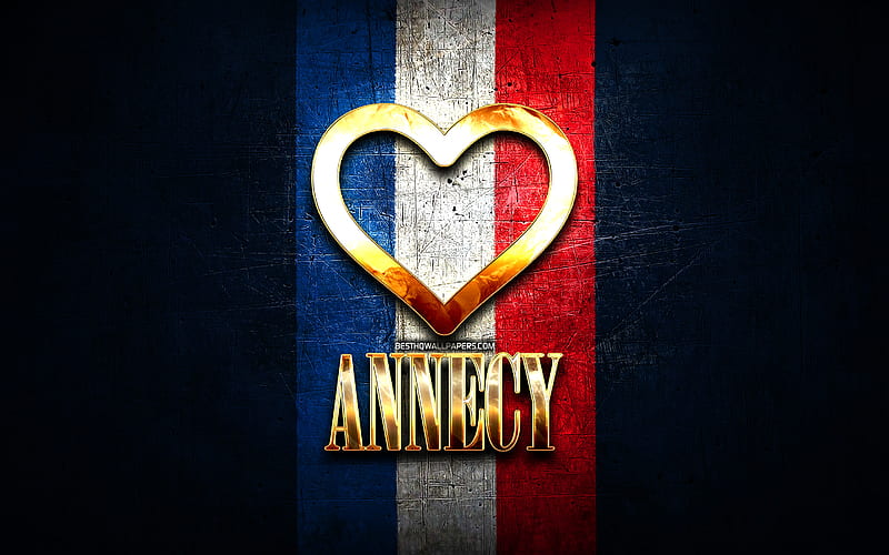 I Love Annecy, french cities, golden inscription, France, golden heart, Annecy with flag, Annecy, favorite cities, Love Annecy, HD wallpaper