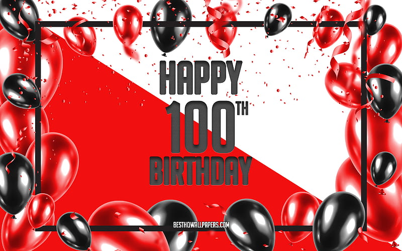 Happy 100th Birtay, Birtay Balloons Background, Happy 100 Years Birtay, Red Birtay Background, 100th Happy Birtay, Red black balloons, 100 Years Birtay, Colorful Birtay Pattern, Happy Birtay Background, HD wallpaper