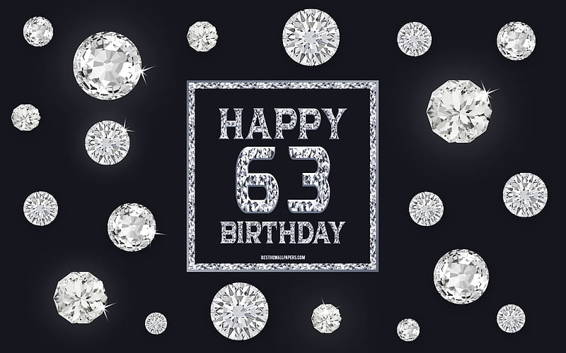 63rd Happy Birtay, diamonds, gray background, Birtay background with gems, 63 Years Birtay, Happy 63rd Birtay, creative art, Happy Birtay background, HD wallpaper
