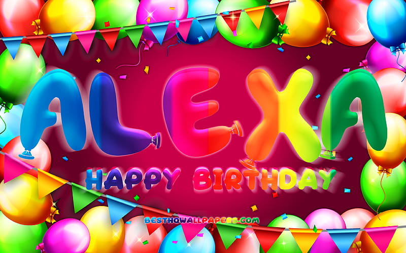 Happy Birtay Alexa colorful balloon frame, Alexa name, purple background, Alexa Happy Birtay, Alexa Birtay, popular american female names, Birtay concept, Alexa, HD wallpaper