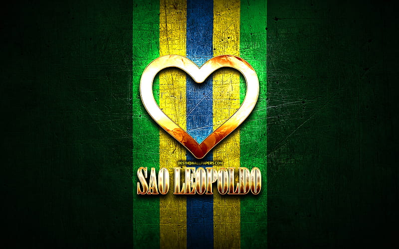 I Love Sao Leopoldo, brazilian cities, golden inscription, Brazil, golden heart, Sao Leopoldo, favorite cities, Love Sao Leopoldo, HD wallpaper