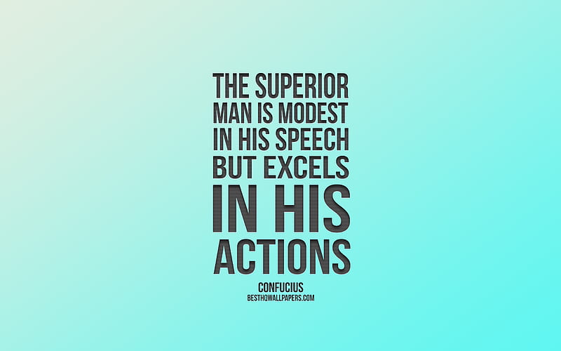 The superior man is modest in his speech but excels in his actions, Confucius quotes, blue background, people quotes, blue gradient, HD wallpaper