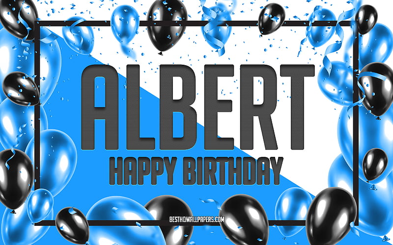 Happy Birtay Albert, Birtay Balloons Background, Albert, with names, Albert Happy Birtay, Blue Balloons Birtay Background, greeting card, Albert Birtay, HD wallpaper