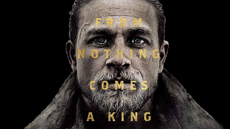 From Nothing Comes a King, Legends of the Sword, Charlie Hunnam, movie, King Arthur, HD wallpaper