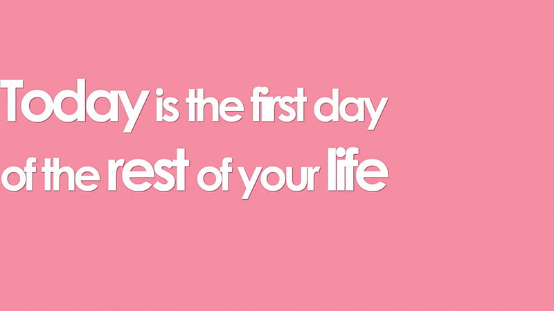 Today is the first day of the rest of your life., technology, entertainment, people, HD wallpaper
