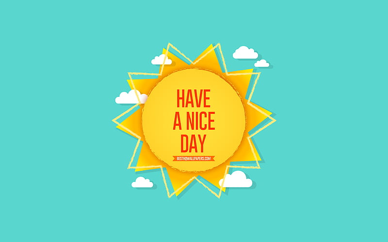Have a Nice Day, sun, blue background, summer concerts, Nice Day wishes, summer art, paper sun, Have a Nice Day concerts, wishes for the day, HD wallpaper