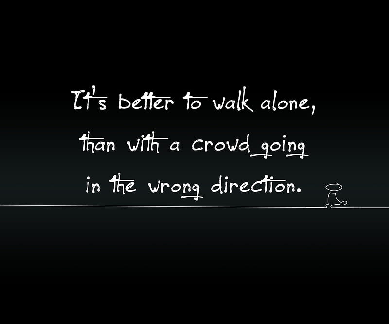walk alone, cool, crowd, direction, new, saying, sign, wrong, HD wallpaper