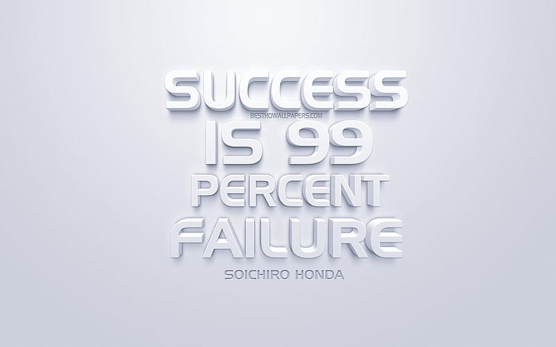 Success is 99 percent failure, Soichiro Honda quotes, white background, popular quotes, motivation, quotes about success, HD wallpaper