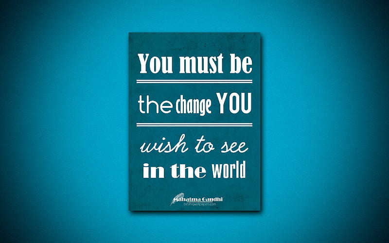 You must be the change you wish to see in the world, quotes about yourself, Mahatma Gandhi, blue paper, inspiration, Mahatma Gandhi quotes, HD wallpaper