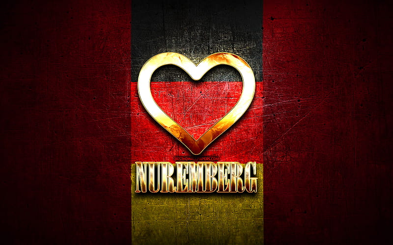 I Love Nuremberg, german cities, golden inscription, Germany, golden heart, Nuremberg with flag, Nuremberg, favorite cities, Love Nuremberg, HD wallpaper