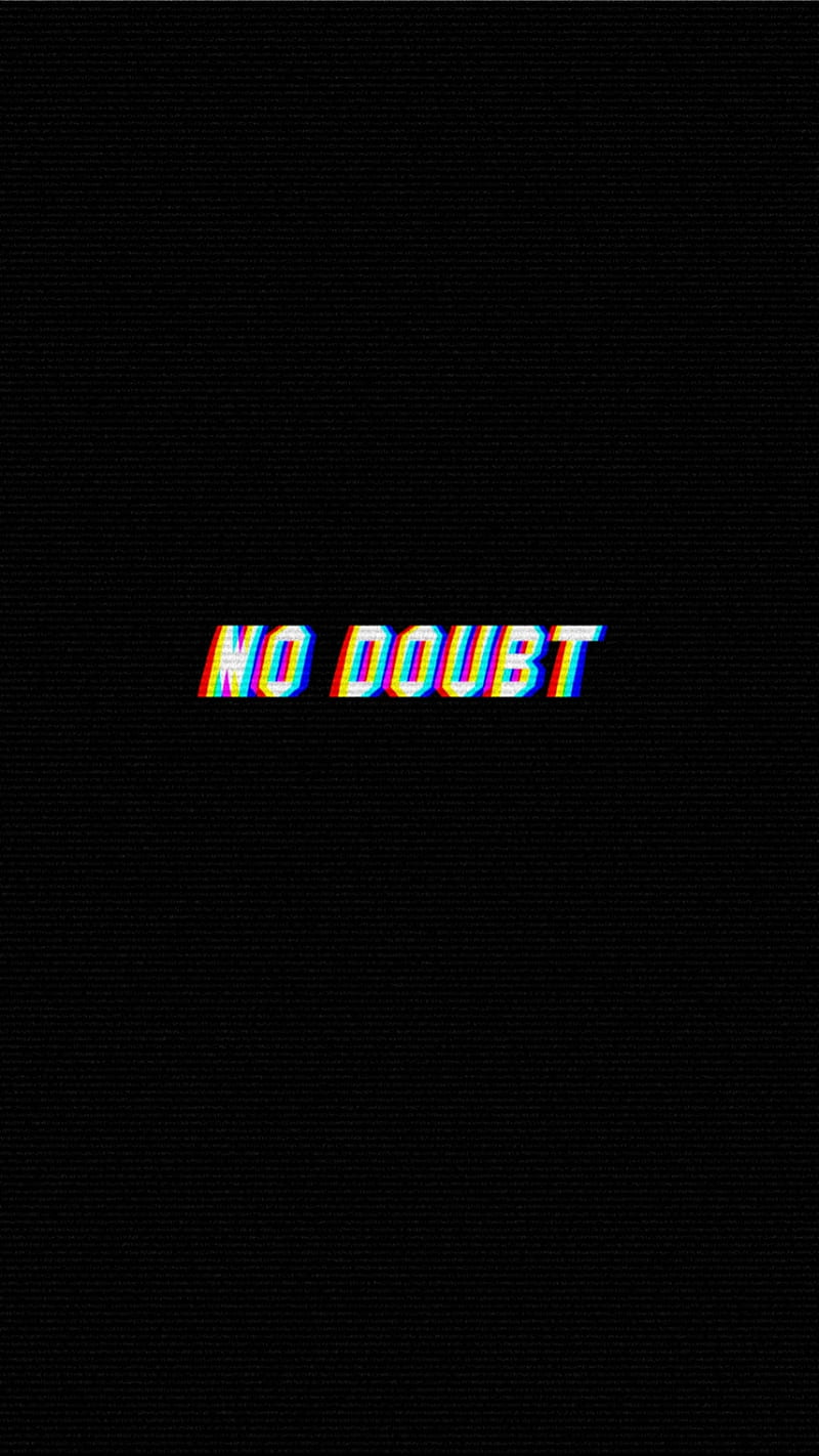 no doubt quote, black, glitch, simple, text, white, wordart, words, HD phone wallpaper