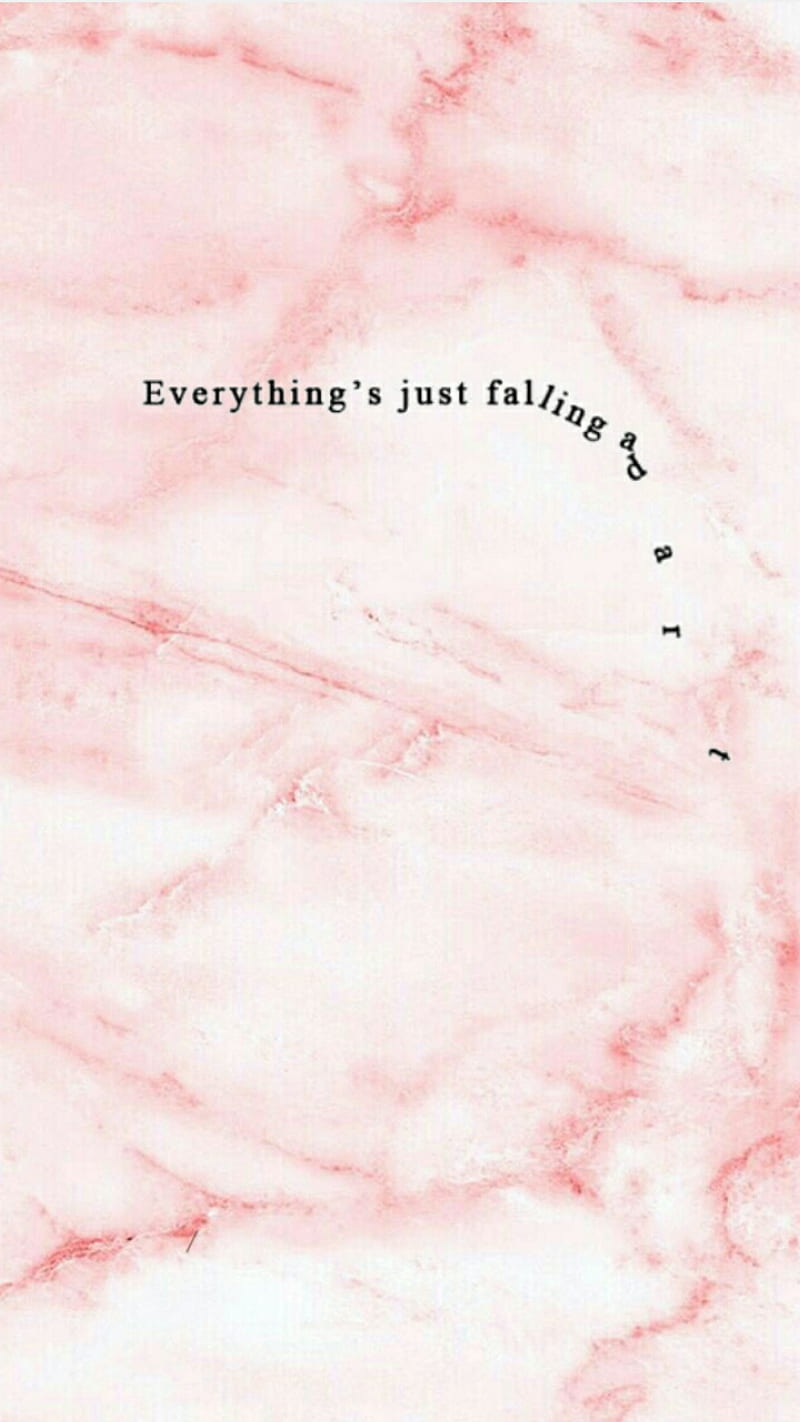 Everythings falling, aesthetic, apart, black, candy, cotton, everything, is, just, letters, lockscreen, marble, pastel, pink, quote, tumblr, white, HD phone wallpaper