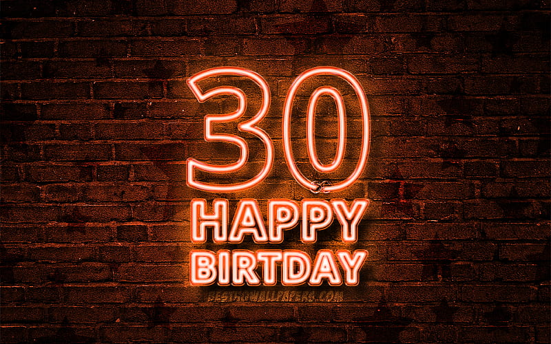 Happy 30 Years Birtay orange neon text, 30th Birtay Party, orange brickwall, Happy 30th birtay, Birtay concept, Birtay Party, 30th Birtay, HD wallpaper