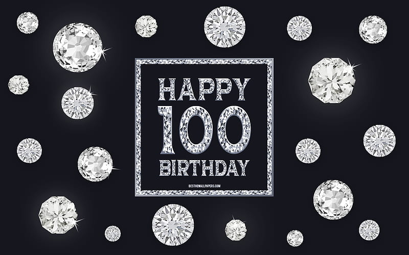 100th Happy Birtay, diamonds, gray background, Birtay background with gems, 100 Years Birtay, Happy 100th Birtay, creative art, Happy Birtay background, HD wallpaper