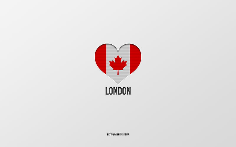 I Love London, Canadian cities, gray background, London, Canada, Canadian flag heart, favorite cities, Love London, HD wallpaper