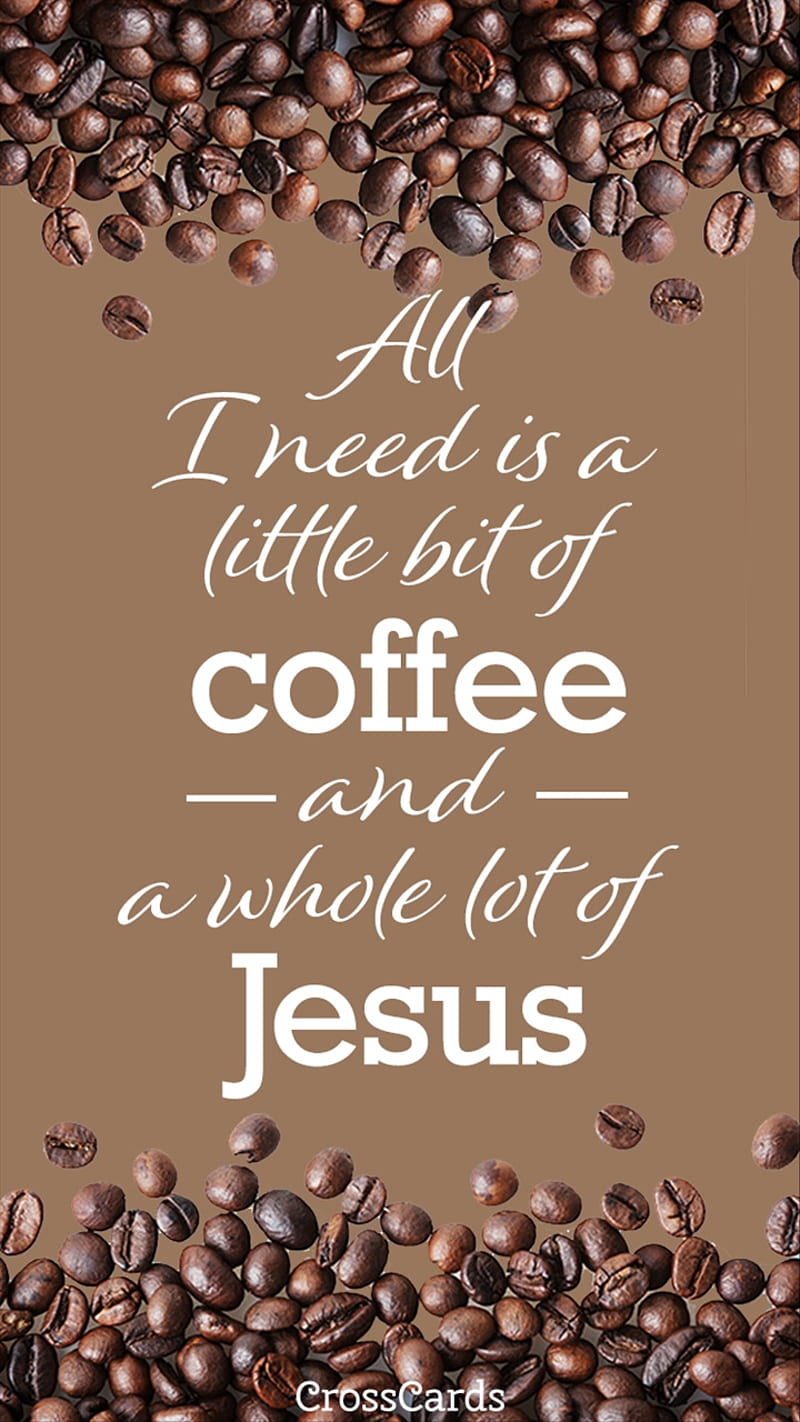 Coffee and Jesus, christian, encouraging, funny, quote, saying, HD phone wallpaper