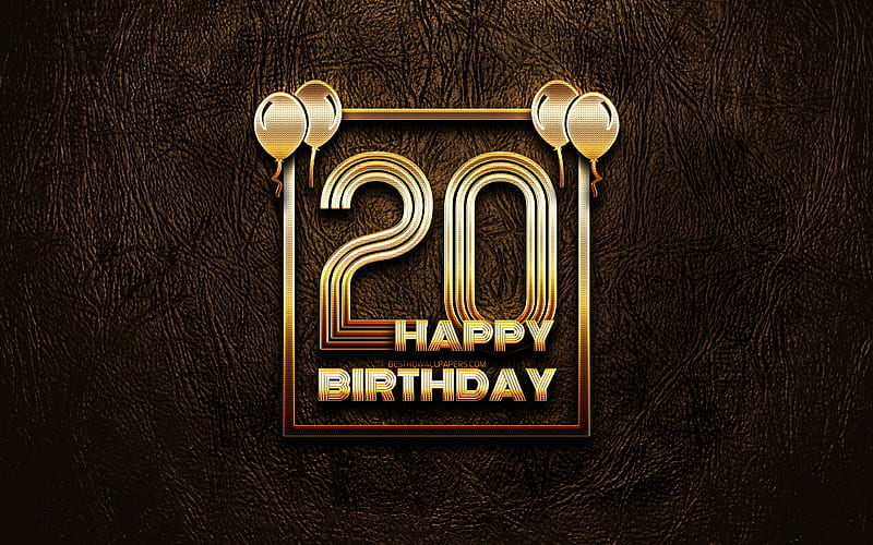 Happy 20th birtay, golden frames golden glitter signs, Happy 20 Years Birtay, 20th Birtay Party, brown leather background, 20th Happy Birtay, Birtay concept, 20th Birtay, HD wallpaper