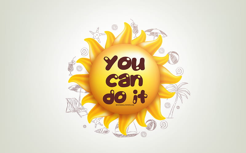 You Can Do It, 3D sun, positive quotes, 3D art, You Can Do It concepts, creative art, quotes about action, motivation quotes, HD wallpaper