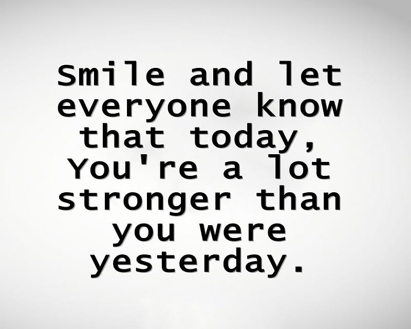 Stronger Then, happy, new, quote, saying, smile, yesterday, HD ...