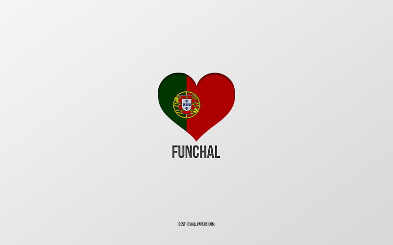 I Love Funchal, Portuguese cities, gray background, Funchal, Portugal, Portuguese flag heart, favorite cities, Love Funchal, HD wallpaper