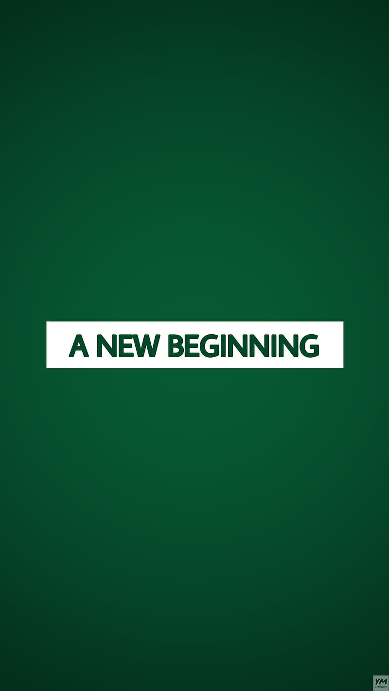 A NEW BEGINNING, beginning, good, green, new, productions, ym, HD phone wallpaper
