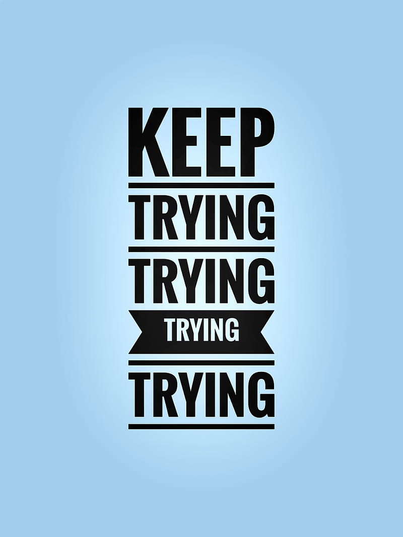 Keep trying, gym, inspiration, inspire, logo, motivation, quotes, resist, success, try, HD phone wallpaper