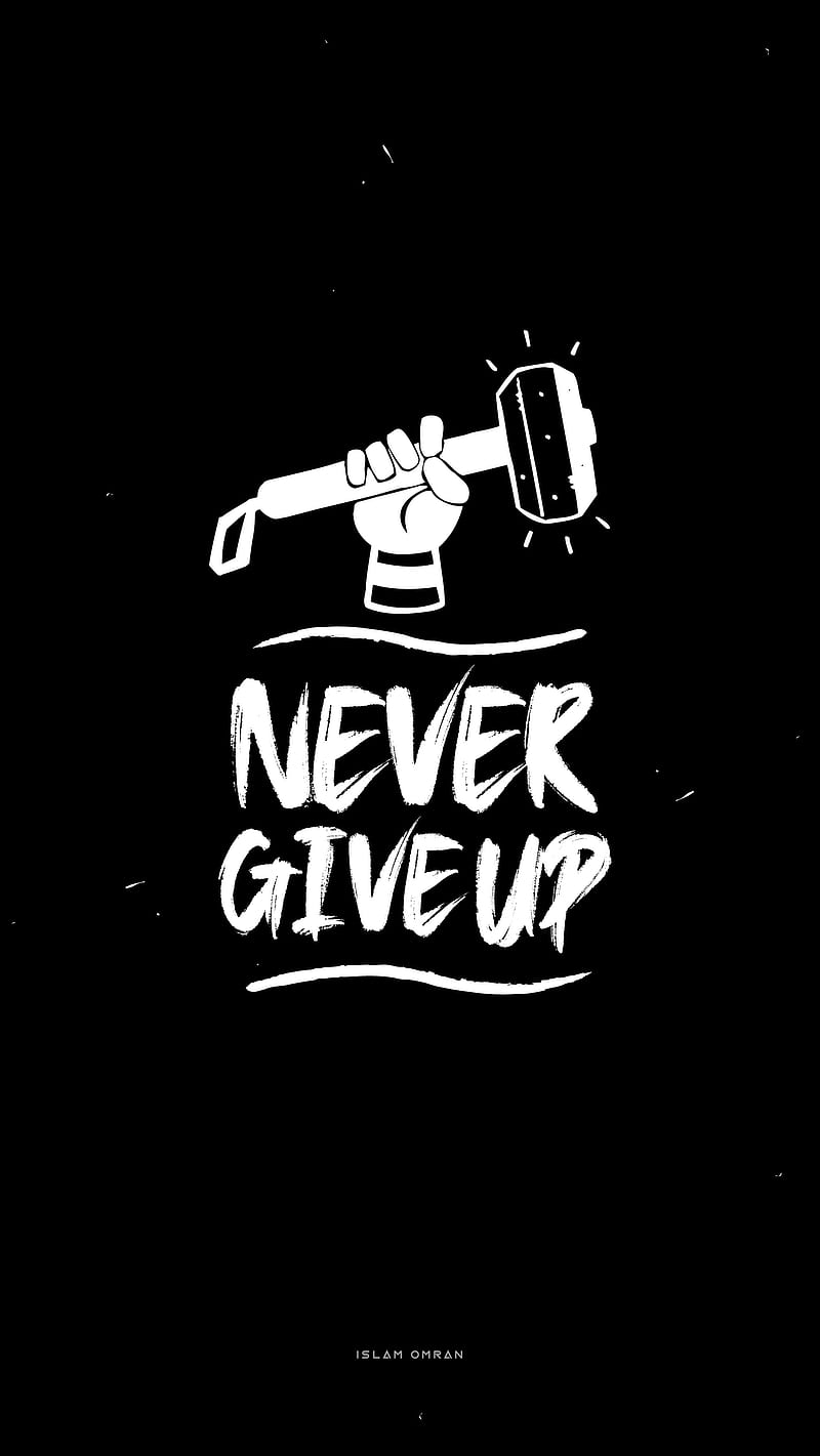 Never give up, , black, dark, iphone, motivation, never give up, HD phone  wallpaper | Peakpx