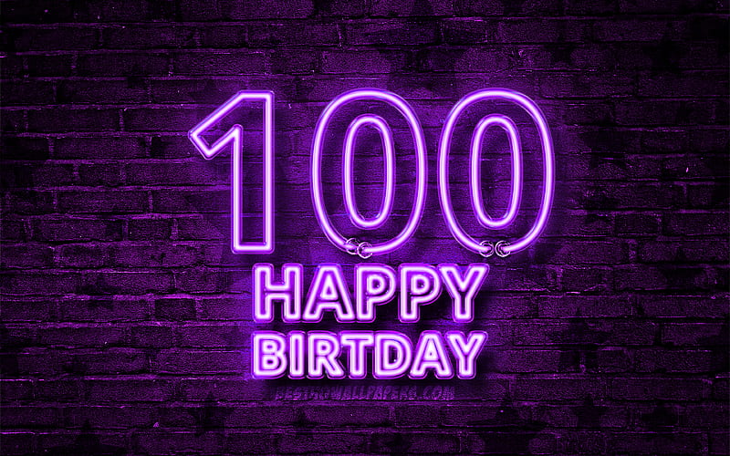 Happy 100 Years Birtay violet neon text, 100th Birtay Party, violet brickwall, Happy 100th birtay, Birtay concept, Birtay Party, 100th Birtay, HD wallpaper