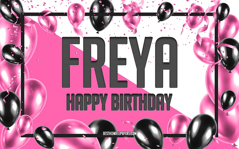 Happy Birtay Freya, Birtay Balloons Background, Freya, with names, Freya Happy Birtay, Pink Balloons Birtay Background, greeting card, Freya Birtay, HD wallpaper