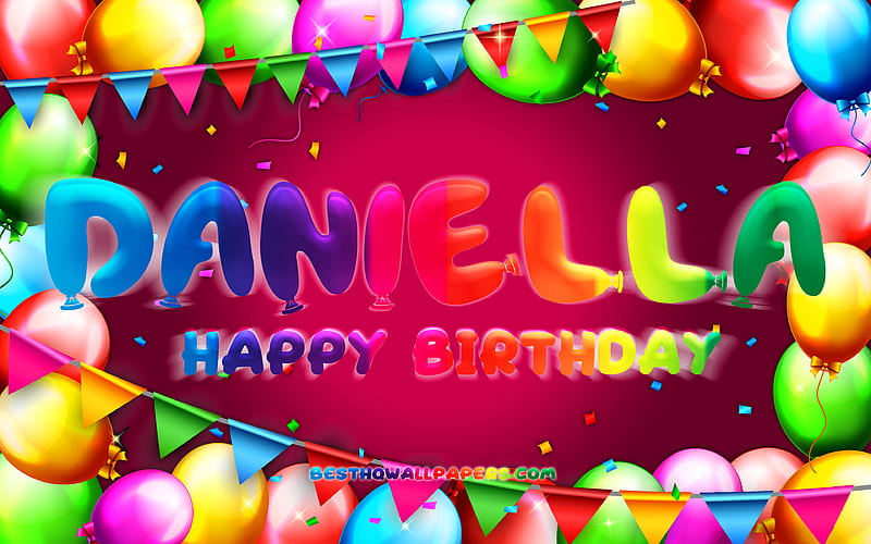 Happy Birtay Daniella colorful balloon frame, Daniella name, purple background, Daniella Happy Birtay, Daniella Birtay, popular american female names, Birtay concept, Daniella, HD wallpaper