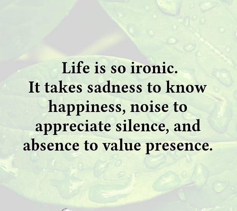 Life, absence, happiness, ironic, noise, presence, sadness, silence, HD wallpaper