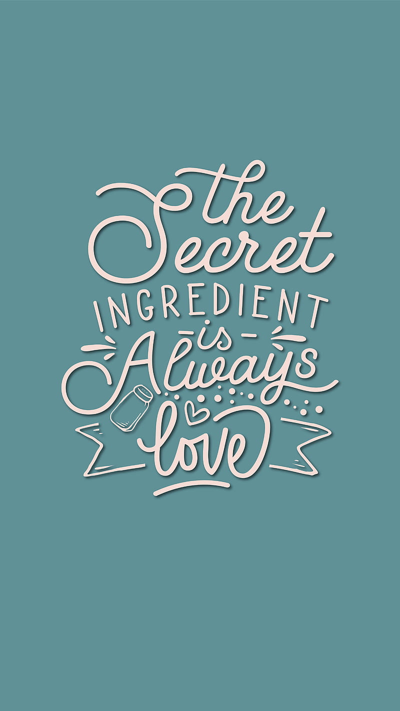 The Secret Ingredient, The Secret Ingredient is always love, TheBlackCatPrints, cream, funny, green, heart, humor, love, quote, quotes, romantic, sayings, word art, HD phone wallpaper