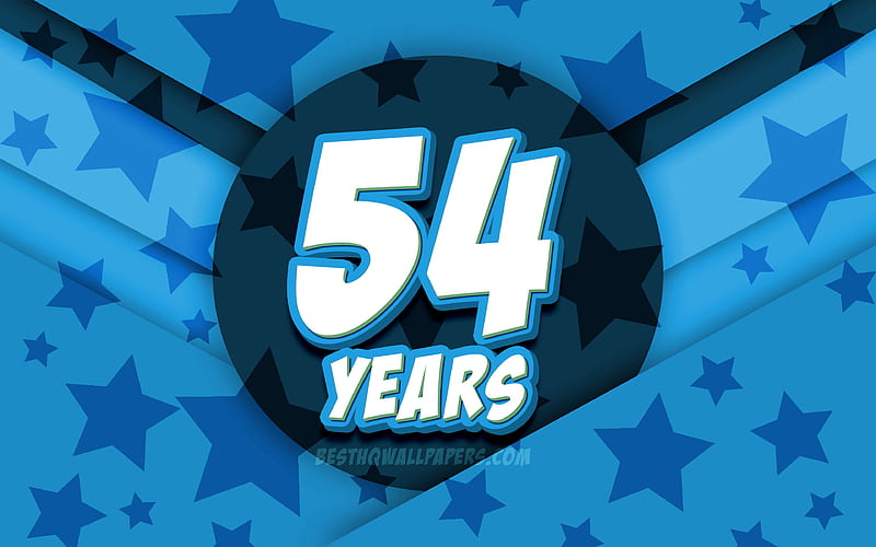 Happy 54 Years Birtay, comic 3D letters, Birtay Party, blue stars background, Happy 54th birtay, 54th Birtay Party, artwork, Birtay concept, 54th Birtay, HD wallpaper