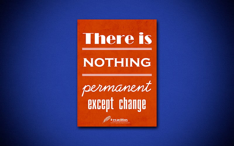 There is nothing permanent except change, quotes about change, Heraclitus, orange paper, popular quotes, inspiration, Heraclitus quotes, HD wallpaper