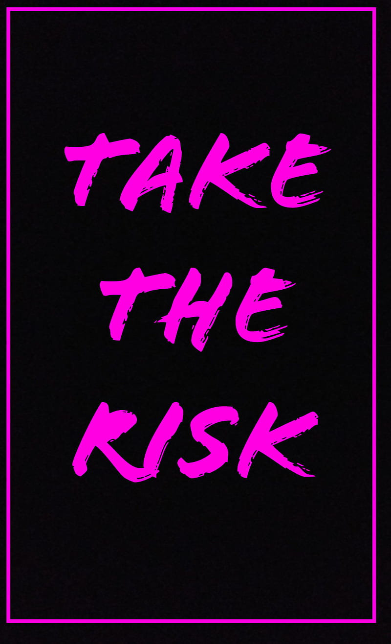 Take the risk, words, inspirational, quotes, love, you, HD phone wallpaper