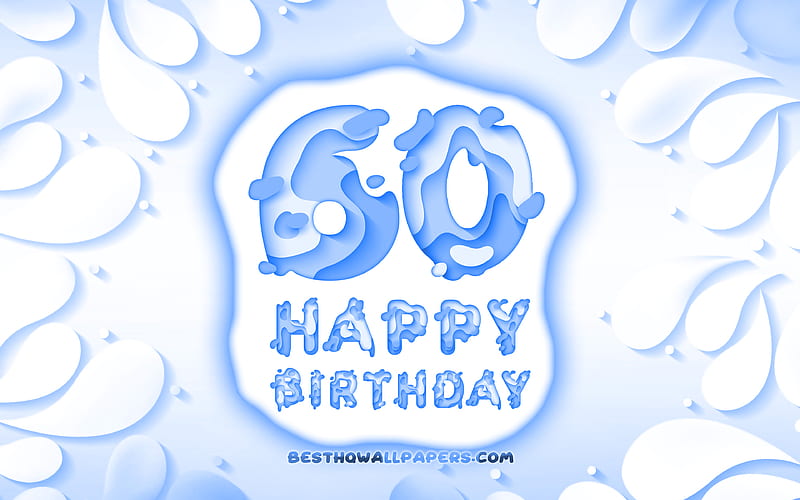 Happy 60 Years Birtay 3D petals frame, Birtay Party, blue background, Happy 60th birtay, 3D letters, 60th Birtay Party, Birtay concept, artwork, 60th Birtay, HD wallpaper