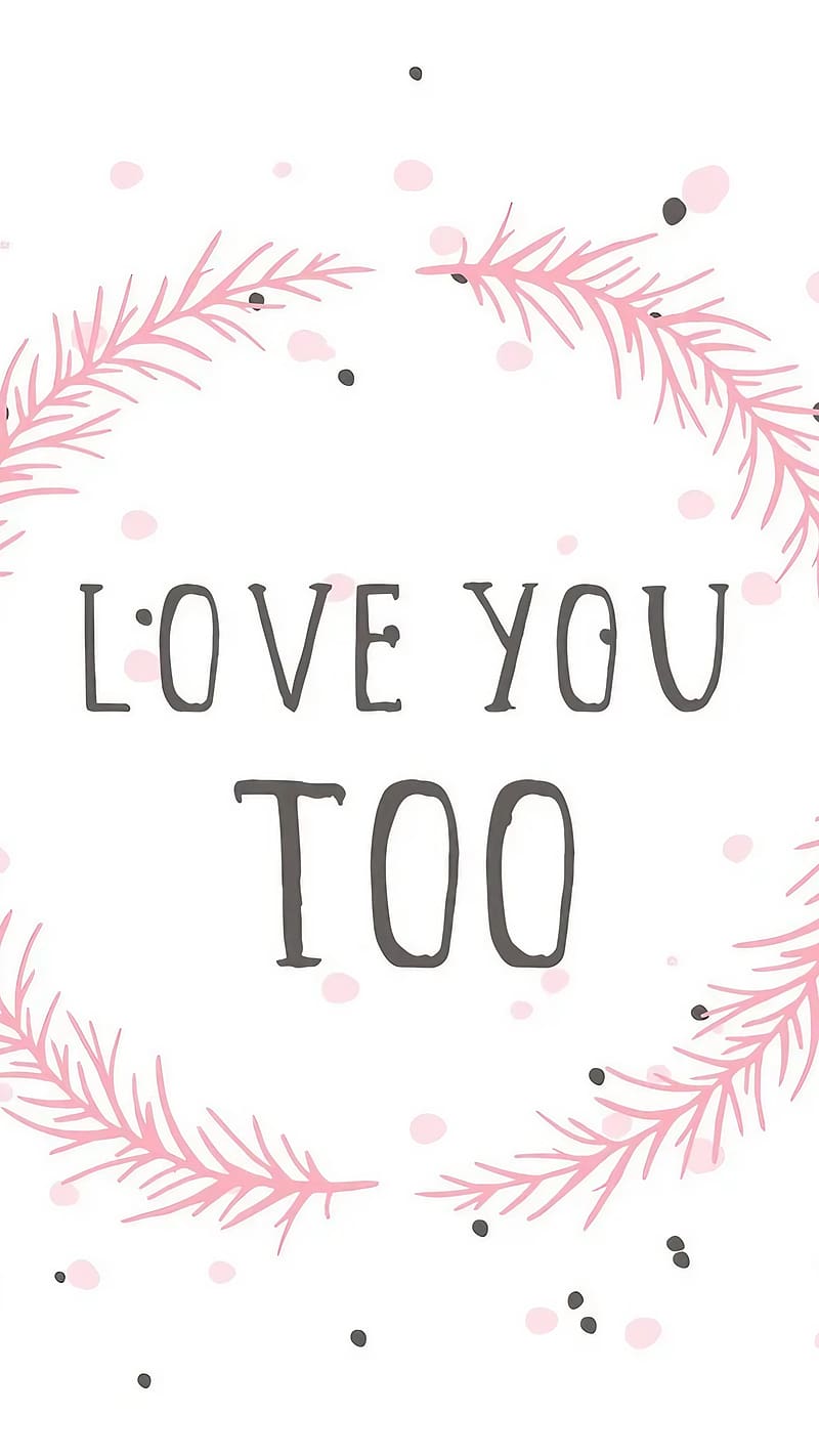 I love you too wallpaper infoupdate