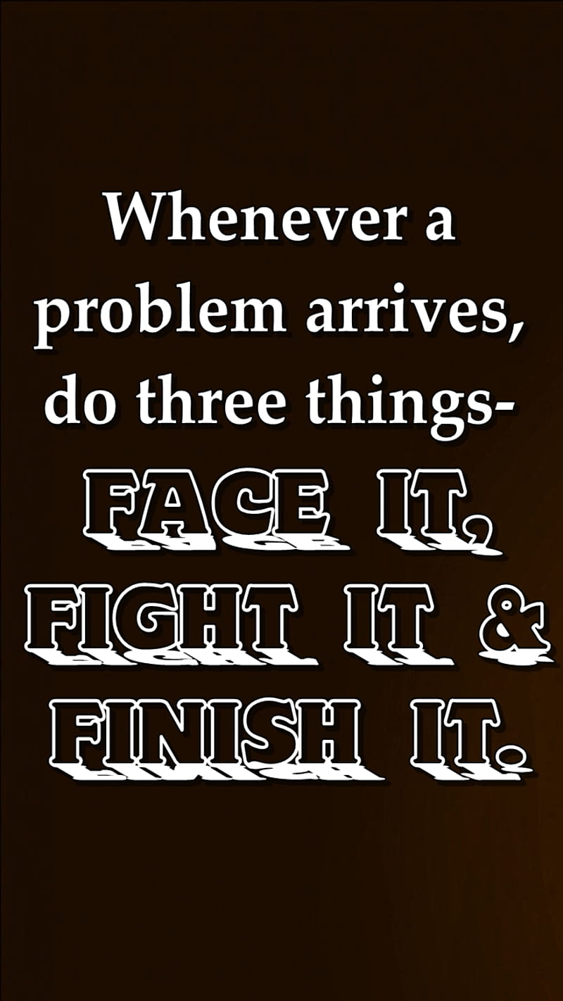 face fight finish, cool, life, new, quote, saying, sign, HD phone wallpaper