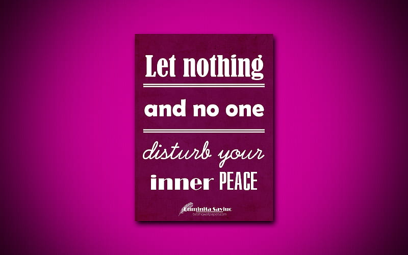 Let nothing and no one disturb your inner peace, quotes about peace, Luminita Saviuc, purple paper, popular quotes, inspiration, Luminita Saviuc quotes, HD wallpaper