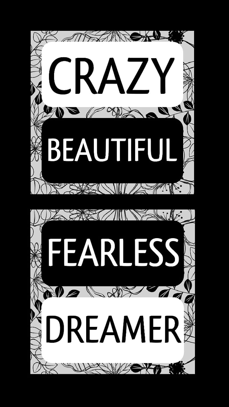 Inspiration, affirmation, bonito, black and white, crazy, dreamer, fearless, pattern, pretty, words, HD phone wallpaper