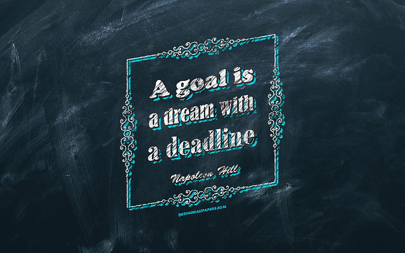 A goal is a dream with a deadline, chalkboard, Napoleon Hill Quotes, blue background, quotes about goals, inspiration, Napoleon Hill, HD wallpaper