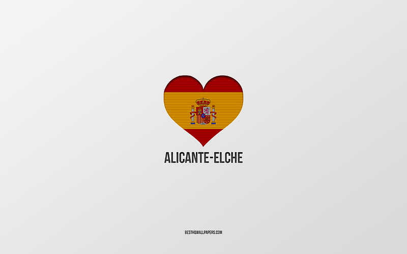 I Love Alicante-Elche, Spanish cities, gray background, Spanish flag heart, Alicante-Elche, Spain, favorite cities, Love Alicante-Elche, HD wallpaper