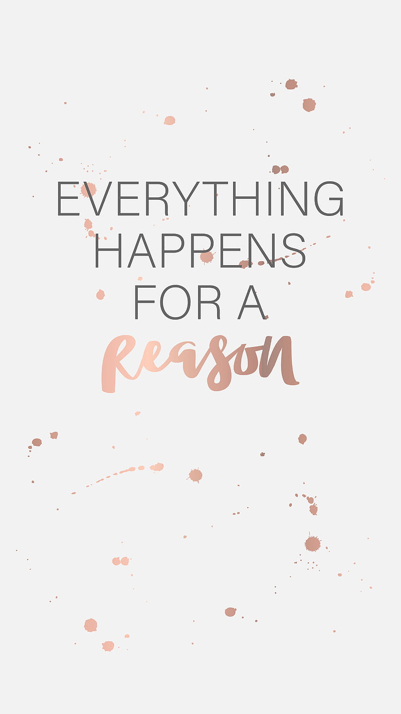 For a reason everything happen happens HD phone wallpaper  Peakpx